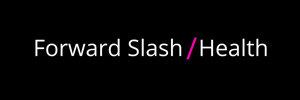 Forward Slash / Health